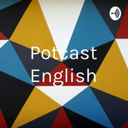 Potcast English Homework