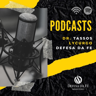 Tassos Lycurgo | Defesa da Fé PodCasts Tassos Lycurgo | Defesa da Fé PodCasts