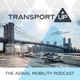 The Aerial Mobility Podcast, by TransportUP