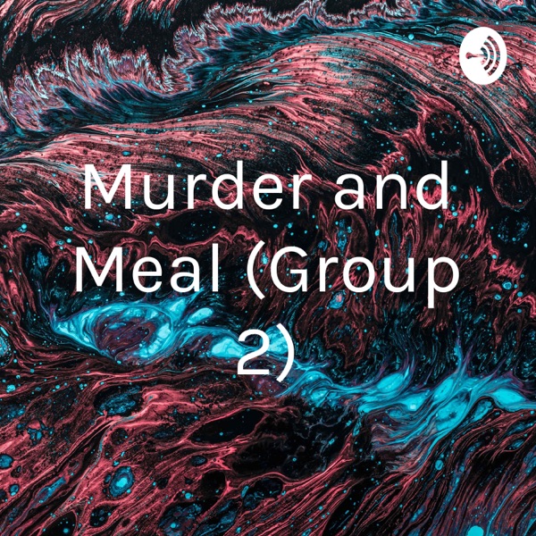 Murder and Meal (Group 2) Artwork