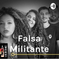 Falsa Militante podcast