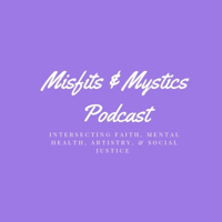 Misfits & Mystics Podcast podcast