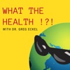 What the Health?! with Dr. Greg Eckel artwork