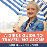 A girl's guide to travelling alone podcast