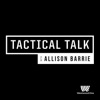 Tactical Talk with Allison Barrie artwork