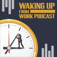 Waking Up From Work podcast