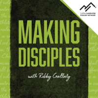 Making Disciples with Robby Gallaty podcast