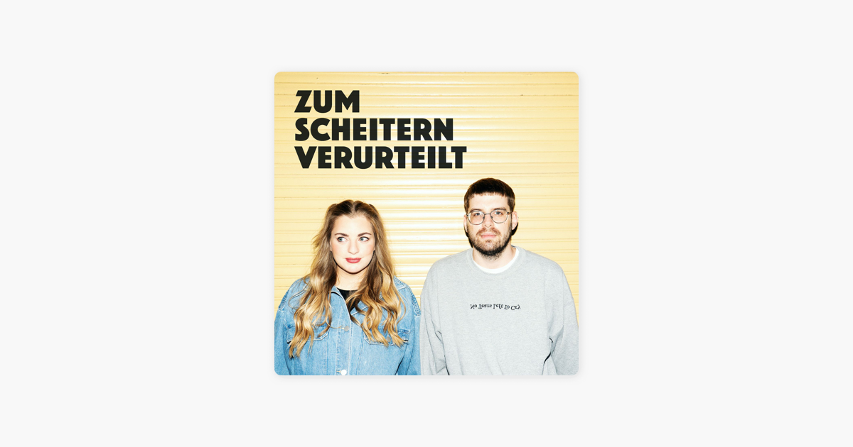 ‎Zum Scheitern Verurteilt: Griff Ins Klo I Apple Podcasts