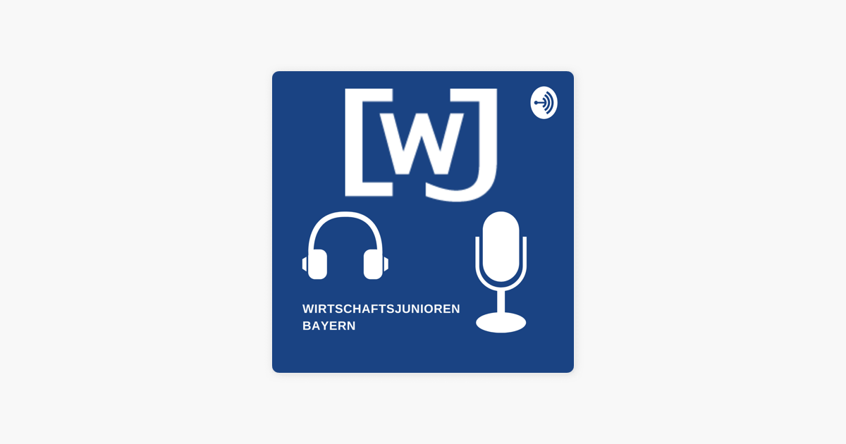 Wirtschaftsjunioren Bayern On Apple Podcasts
