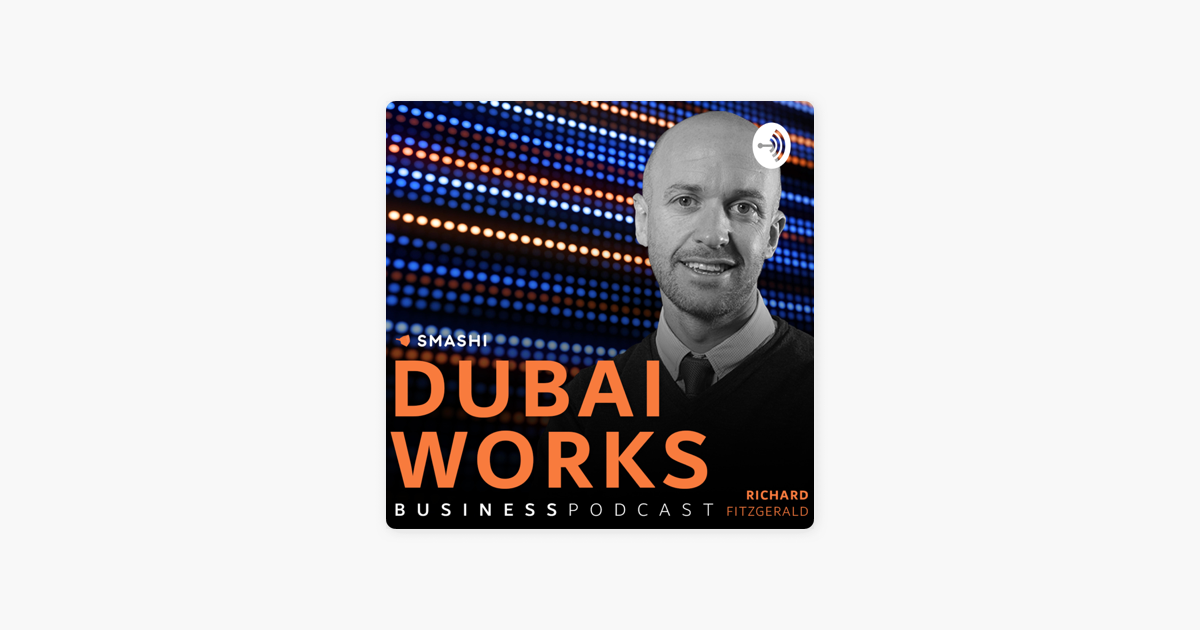 ‎DUBAI WORKS Business Podcast on Apple Podcasts