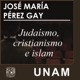 Judaísmo, cristianismo e islam