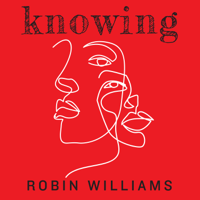 Knowing: Robin Williams podcast