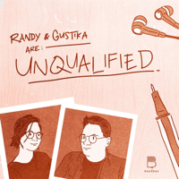 Randy & Gustika Are: Unqualified podcast