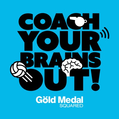 Coach Your Brains Out, by Gold Medal Squared Coach Your Brains Out, by Gold Medal Squared