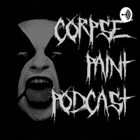 Corpse Paint Podcast podcast