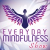 Everyday Mindfulness Show artwork