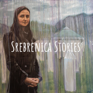 Srebrenica Stories podcast
