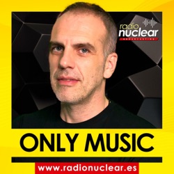Radio Nuclear - ONLY MUSIC Programa 5