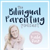Bilingual Parenting Podcast artwork