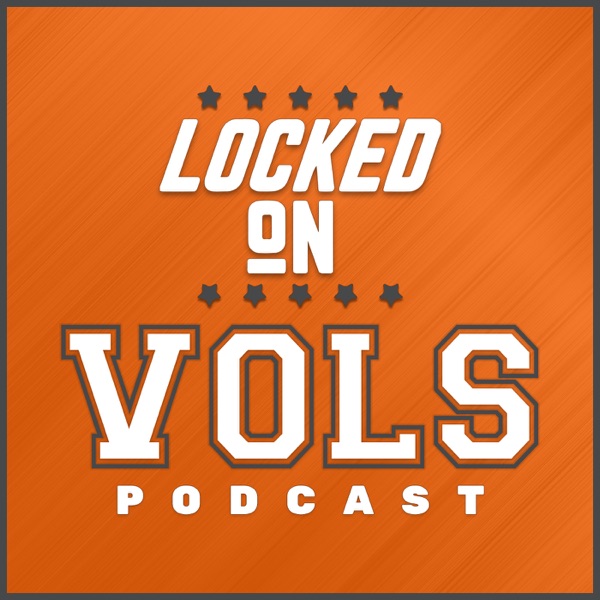 Locked On Vols – Daily Podcast On Tennessee Volunteers Football & Basketball artwork