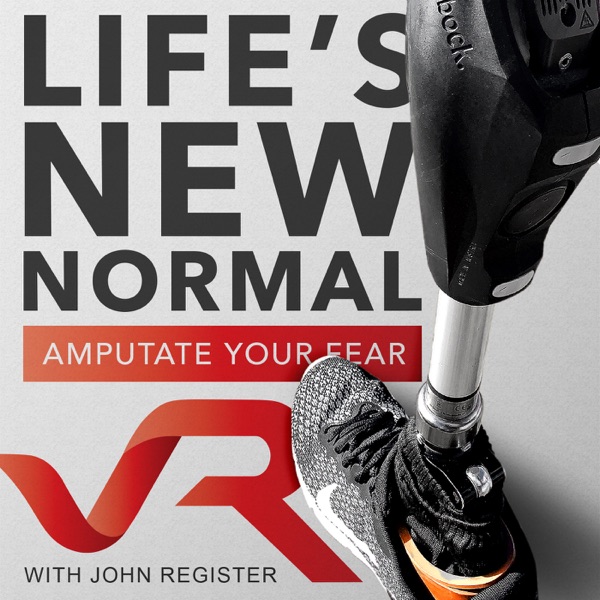 Life's New Normal Podcast with Host John Register