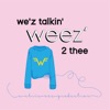 We'z Talkin' Weez' 2 Thee artwork