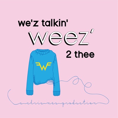 We'z Talkin' Weez' 2 Thee We'z Talkin' Weez' 2 Thee