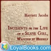 Incidents in the Life of a Slave Girl, Written by Herself by Harriet Jacobs artwork