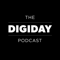 The Digiday Podcast