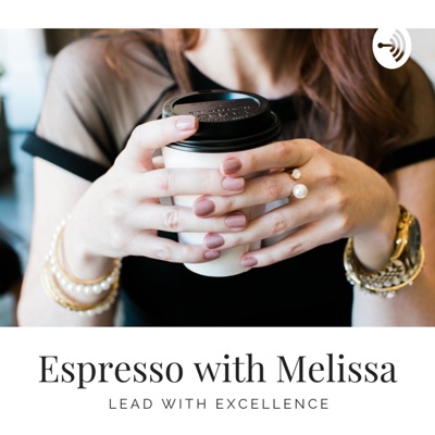 Espresso with Melissa Espresso with Melissa