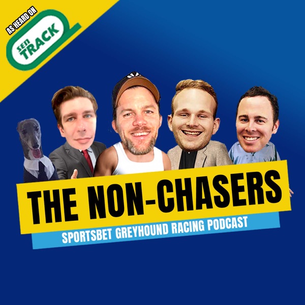 The Non-Chasers | Sportsbet Greyhound Podcast