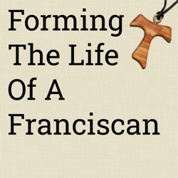 Forming The Life Of A Franciscan