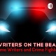 Writers On The Beat: Crime Writers and Crime Fighters