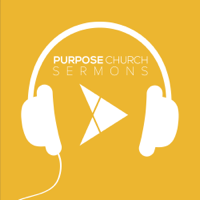 Purpose Church Sermons podcast