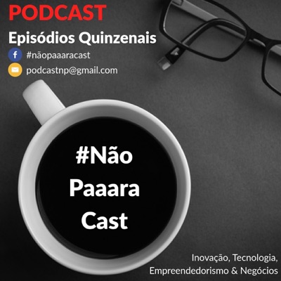 #NãoPaaaraCast #NãoPaaaraCast