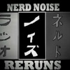 Nerd Noise Radio - RERUNS! artwork