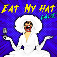 Eat My Hat podcast