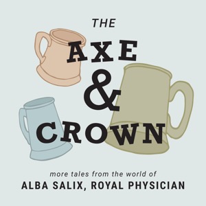 Alba Salix, Royal Physician / The Axe & Crown