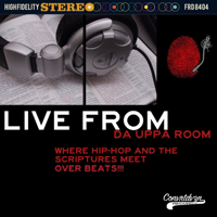Live from Da Uppa Room: where Hip-Hop and the Scriptures meet over BEATS!!! podcast