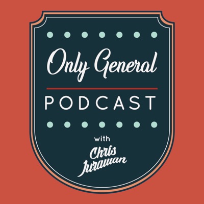 Only General Podcast Only General Podcast