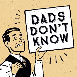 Dads Don't Know - Parenting "Unsights" From Fatuous Fathers, Kids Show Reviews