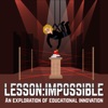 Lesson: Impossible - An Exploration of Educational Innovation artwork