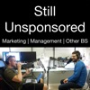 Still Unsponsored - Marketing Podcast artwork