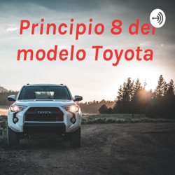 Principio 8 del modelo Toyota 
