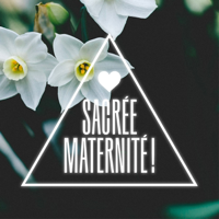 Sacrée Maternité ! podcast