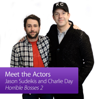 Jason Sudeikis and Charlie Day: Meet the Actor podcast