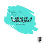 El Atlas de la Biodiversidad - Álvaro Luna & Podcastidae