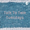 Talk To Tate Tuesdays artwork