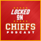 Locked On Chiefs
