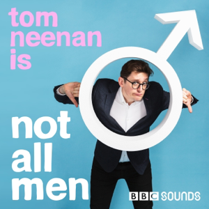 Tom Neenan is Not All Men podcast